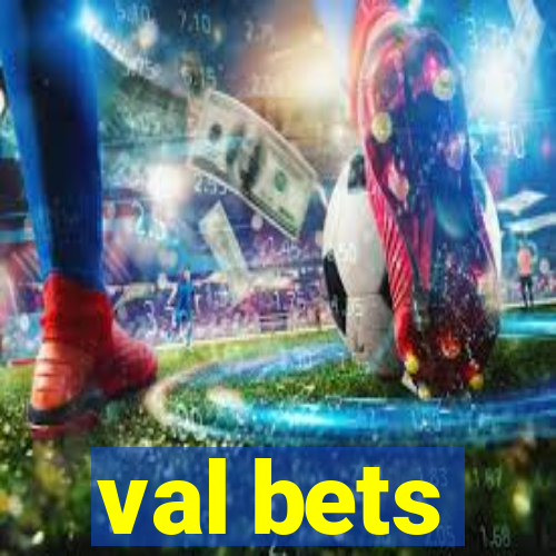 val bets